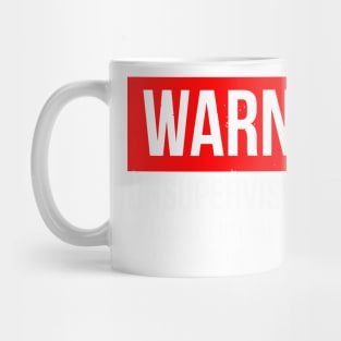 Warning Unsupervised Adult Mug